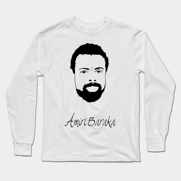 Amiri Baraka Quote Long Sleeve T-Shirt by PoetandChef